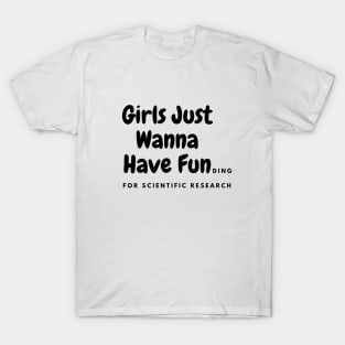 Girls just wanna have funding for scientific research T-Shirt